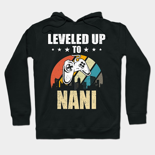 Leveled up to Nani Funny Video Gamer Gaming Gift Hoodie by DoFro